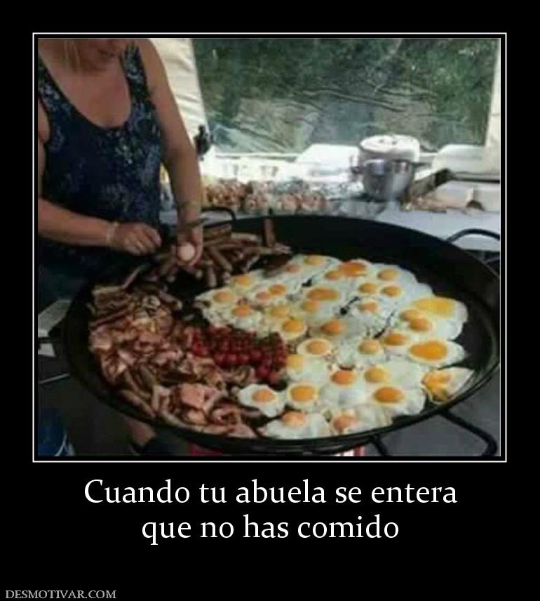 Cuando tu abuela se entera que no has comido