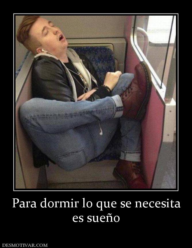 Para dormir lo que se necesita es sueño