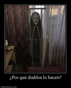 ¿Por qué diablos lo hacen?