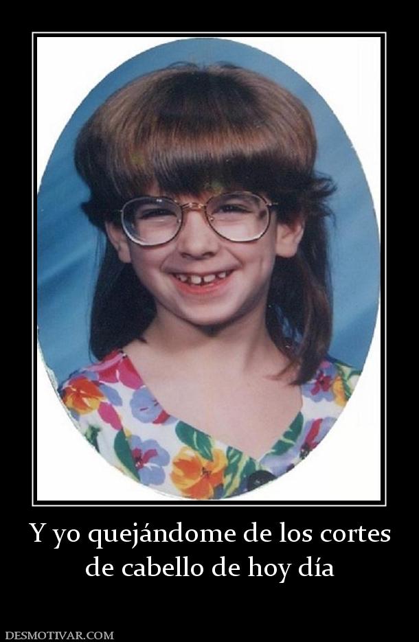 Y yo quejándome de los cortes de cabello de hoy día