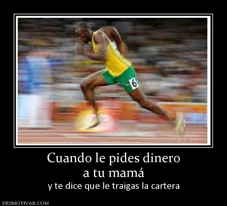 Cuando le pides dinero a tu mamá y te dice que le traigas la cartera