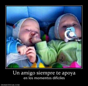 Un amigo siempre te apoya en los momentos difíciles