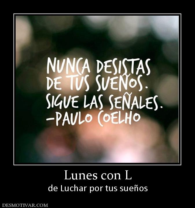 Lunes con L de Luchar por tus sueños