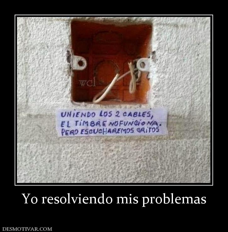 Yo resolviendo mis problemas