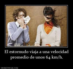 El estornudo viaja a una velocidad promedio de unos 64 km/h.