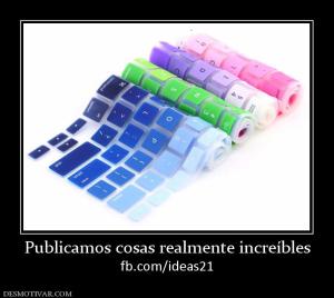 Publicamos cosas realmente increíbles fb.com/ideas21