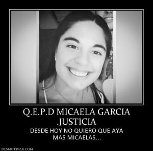 Q.E.P.D MICAELA GARCIA .JUSTICIA  DESDE HOY NO QUIERO QUE AYA MAS MICAELAS...