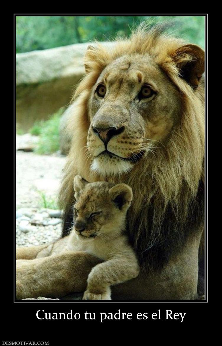 Cuando tu padre es el Rey