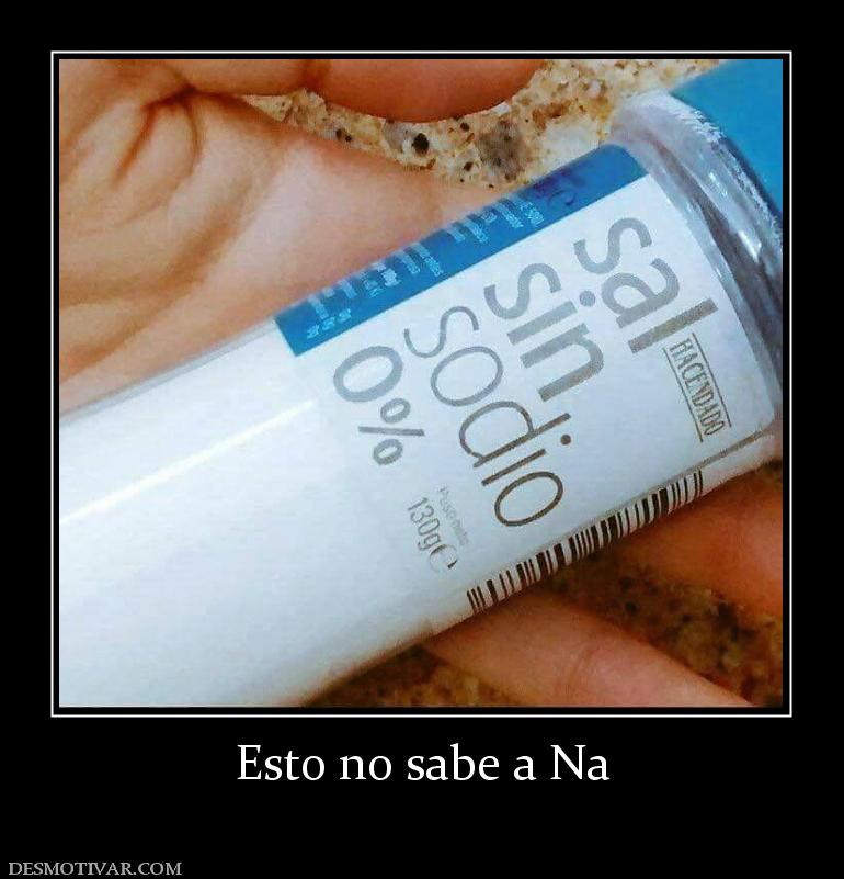 Esto no sabe a Na