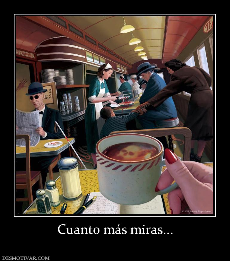 Cuanto más miras...