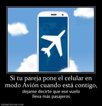 Si tu pareja pone el celular en modo Avión cuando está contigo,  dejame decirte que ese vuelo lleva más pasajeros