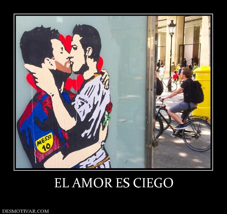 EL AMOR ES CIEGO