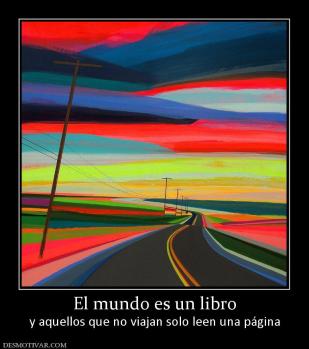 El mundo es un libro y aquellos que no viajan solo leen una página