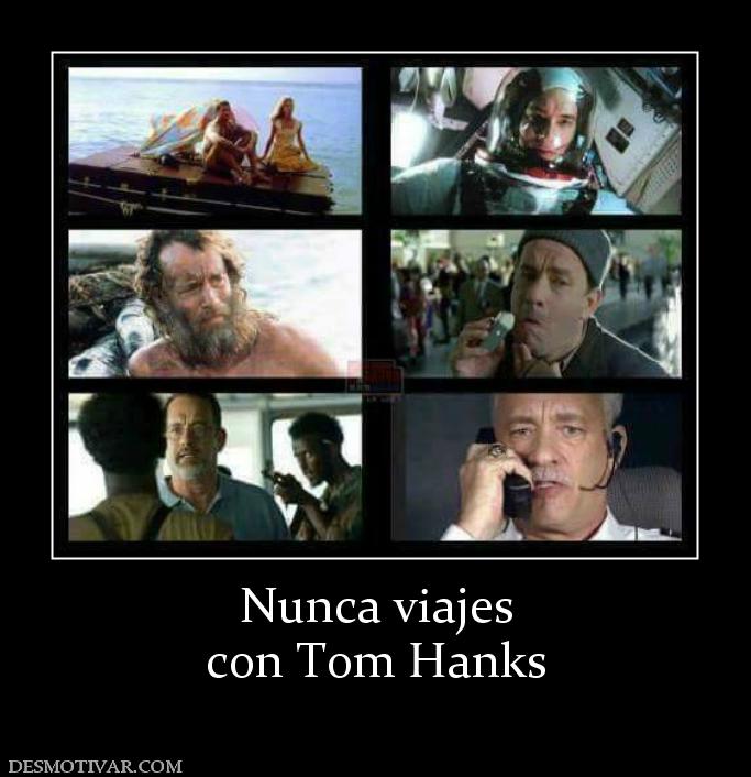 Nunca viajes con Tom Hanks