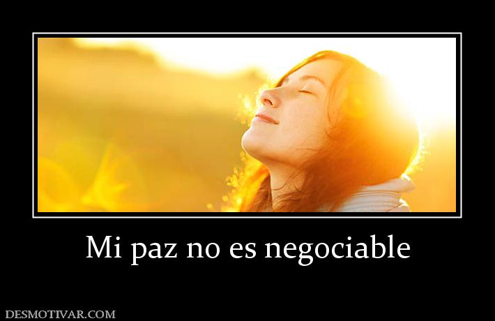 Mi paz no es negociable