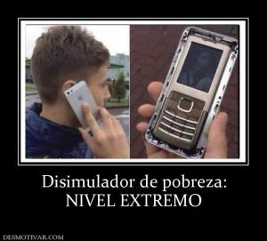 Disimulador de pobreza: NIVEL EXTREMO