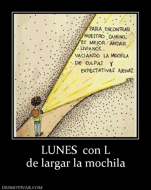 LUNES  con L de largar la mochila