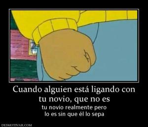 Cuando alguien está ligando con tu novio, que no es tu novio realmente pero lo es sin que él lo sepa