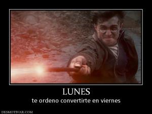 LUNES te ordeno convertirte en viernes