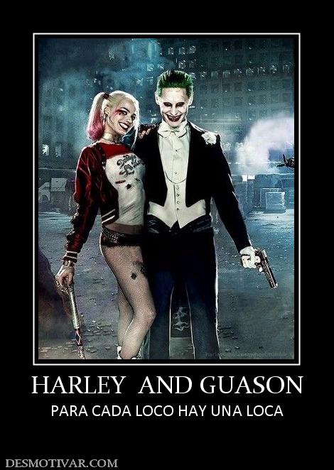 HARLEY  AND GUASON PARA CADA LOCO HAY UNA LOCA