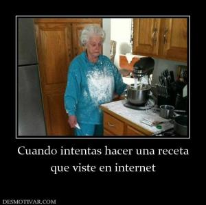 Cuando intentas hacer una receta que viste en internet