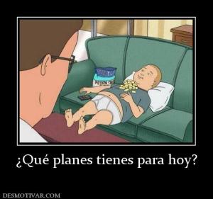 ¿Qué planes tienes para hoy?