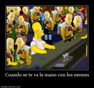 Cuando se te va la mano con los memes