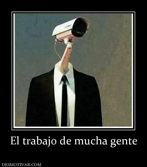 El trabajo de mucha gente