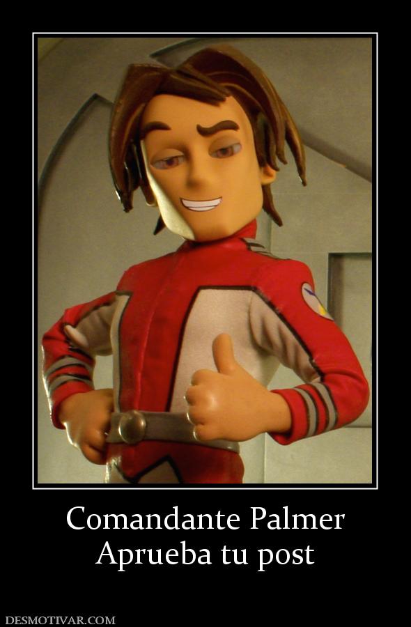 Comandante Palmer Aprueba tu post