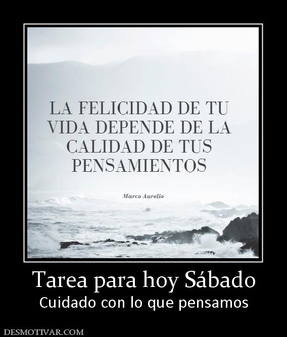 Tarea para hoy Sábado Cuidado con lo que pensamos