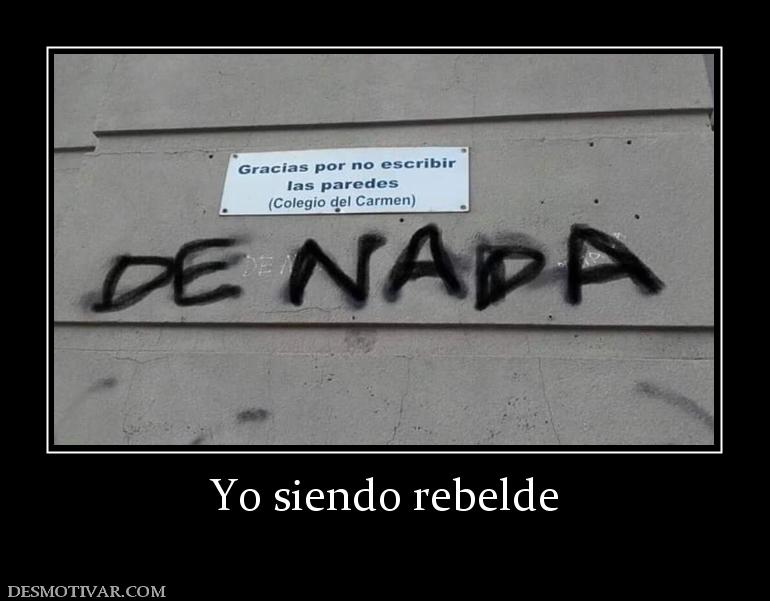 Yo siendo rebelde
