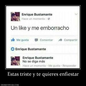 Estas triste y te quieres enfiestar