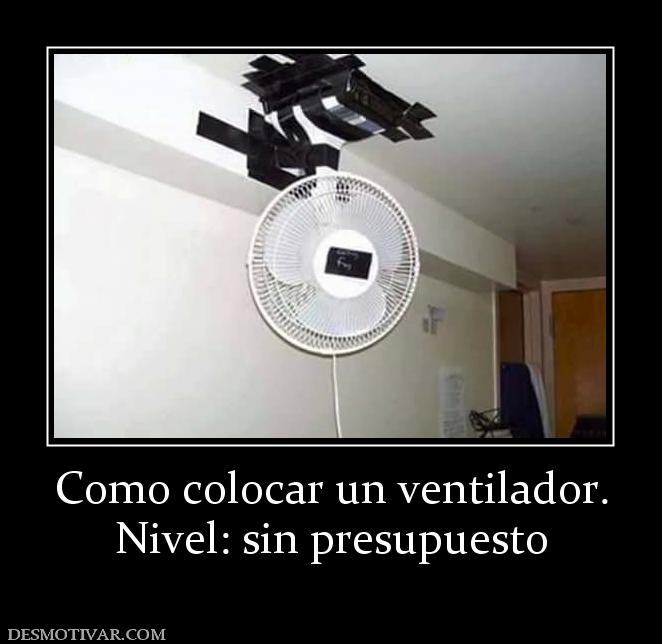 Como colocar un ventilador. Nivel: sin presupuesto