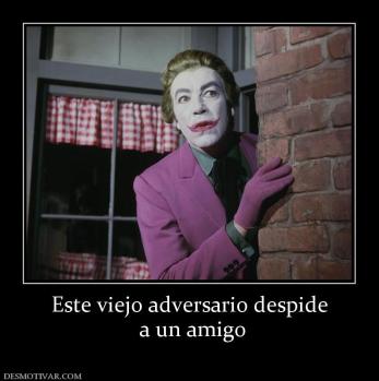 Este viejo adversario despide  a un amigo