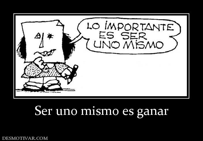 Ser uno mismo es ganar