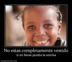 No estas completamente vestido si no llevas puesta la sonrisa