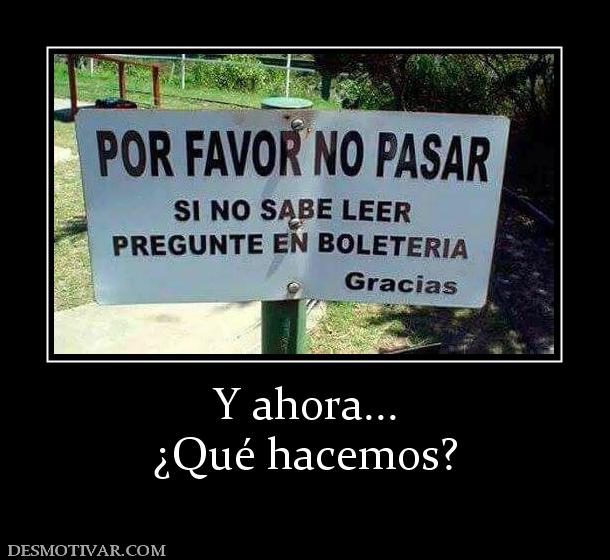 Y ahora... ¿Qué hacemos?
