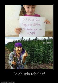La abuela rebelde!