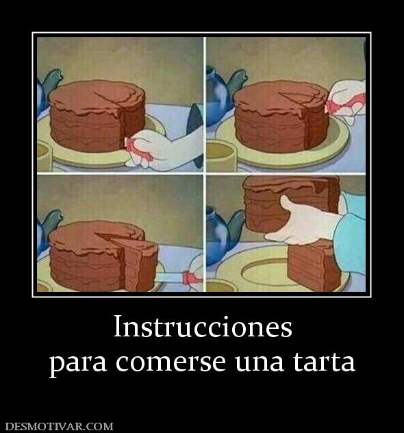 Instrucciones para comerse una tarta
