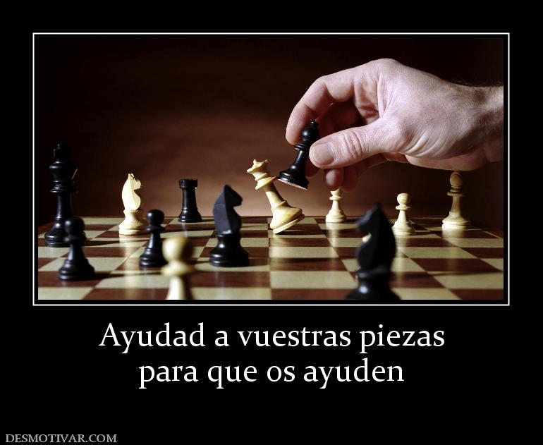 Ayudad a vuestras piezas para que os ayuden