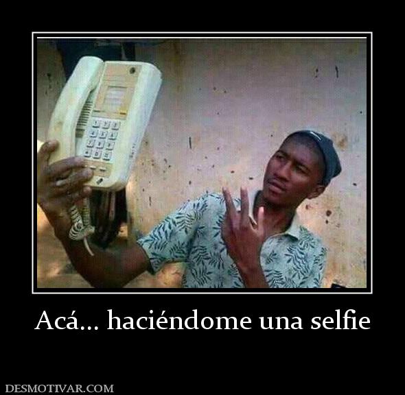 Acá... haciéndome una selfie