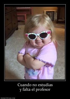 Cuando no estudias y falta el profesor