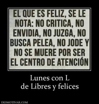 Lunes con L de Libres y felices