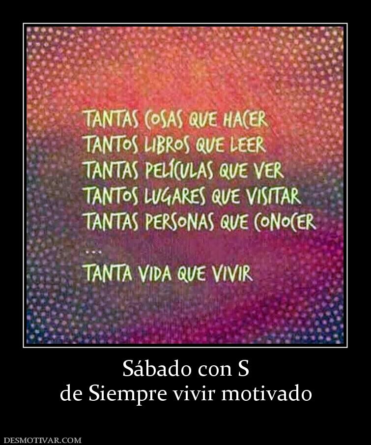 Sábado con S de Siempre vivir motivado