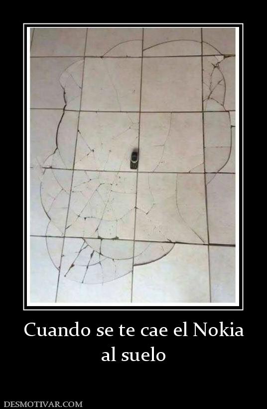 Cuando se te cae el Nokia al suelo