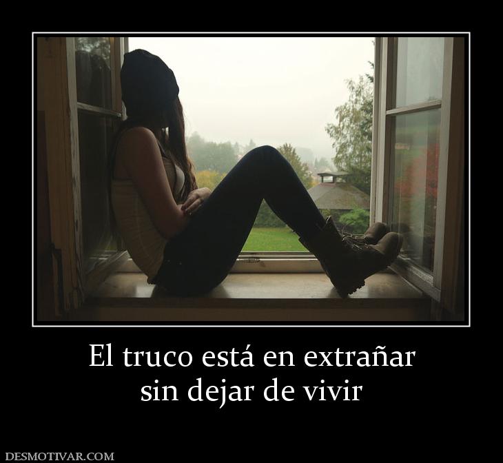 El truco está en extrañar sin dejar de vivir