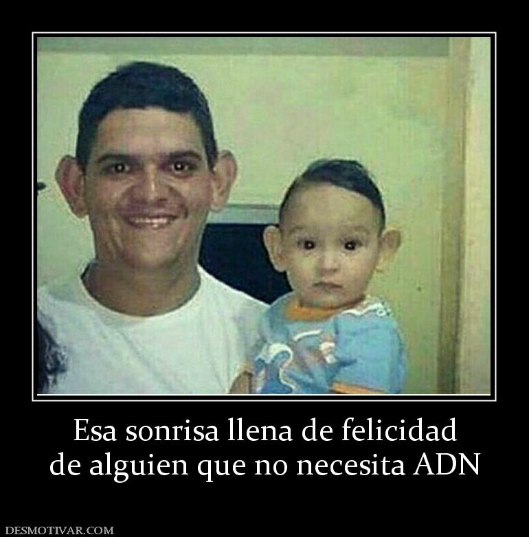 Esa sonrisa llena de felicidad de alguien que no necesita ADN