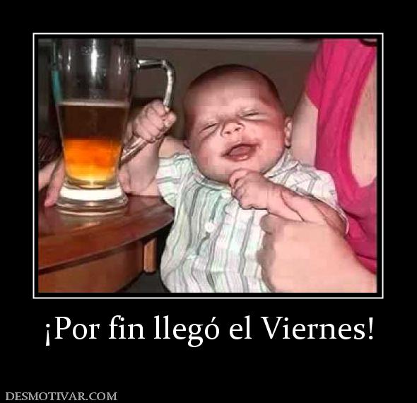 ¡Por fin llegó el Viernes!