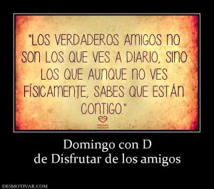 Domingo con D de Disfrutar de los amigos