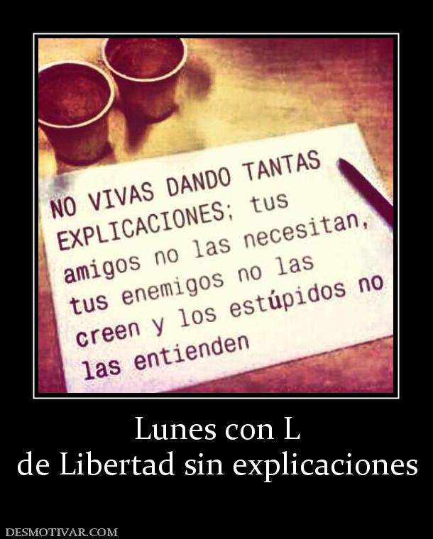 Lunes con L de Libertad sin explicaciones